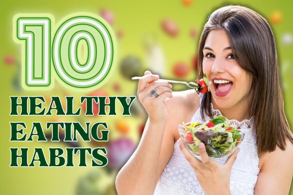 10 healthy eating habits